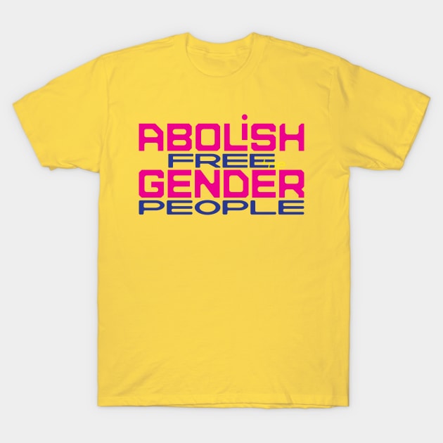 Abolish gender T-Shirt by Yourmung